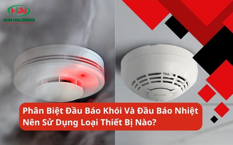 Địa chỉ phân phối đầu báo nhiệt chính hãng giá rẻ 7 Cách phân biệt đầu báo khói và đầu báo nhiệt