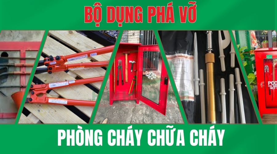 Bộ dụng cụ phá dỡ PCCC gần đây - Giá rẻ - Chính hãng